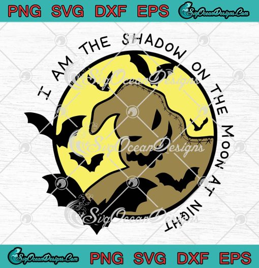 Oogie Boogie I Am The Shadow SVG, On The Moon At Night Halloween SVG PNG EPS DXF PDF, Cricut File