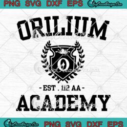 Orilium Academy SVG PNG EPS DXF PDF, Cricut File, Designs For Shirts