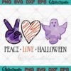 Peace Love Halloween Boo Ghost SVG, Funny Halloween Day SVG PNG EPS DXF PDF, Cricut File