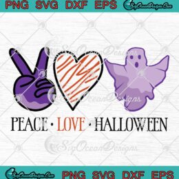 Peace Love Halloween Boo Ghost SVG, Funny Halloween Day SVG PNG EPS DXF PDF, Cricut File