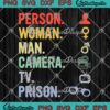 Person Woman Man Camera TV Prison SVG, Funny Trump SVG PNG EPS DXF PDF, Cricut File