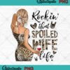Personalized Custom Rockin That Spoiled Wife Life PNG, Cute Gift For Wife PNG JPG Clipart, Digital Download