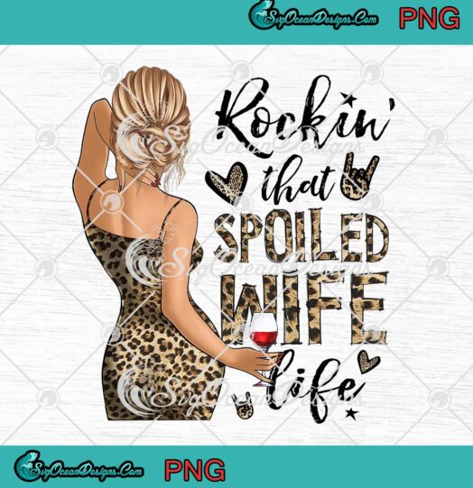 Personalized Custom Rockin That Spoiled Wife Life PNG, Cute Gift For Wife PNG JPG Clipart, Digital Download
