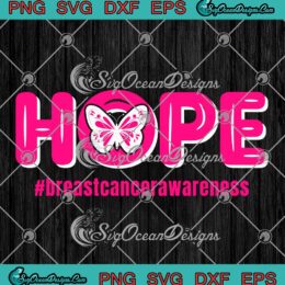 Pink Butterfly Hope Breast Cancer SVG, Cute Gift Breast Cancer Awareness Month SVG PNG EPS DXF PDF, Cricut File