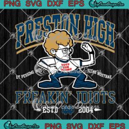 Preston High Freakin' Idiots Estd 2004 SVG, Preston High School SVG PNG EPS DXF PDF, Cricut File