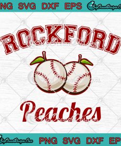Rockford Peaches SVG PNG, A League Of Their Own SVG, TV Series 2022 SVG PNG  EPS