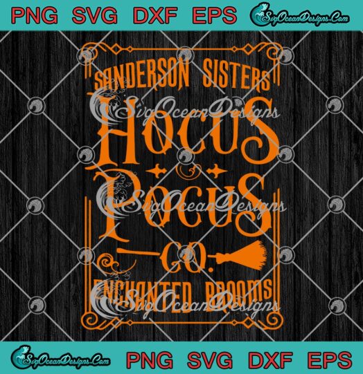 Sanderson Sisters Hocus Pocus Co SVG, Enchanted Brooms Halloween SVG PNG EPS DXF PDF, Cricut File