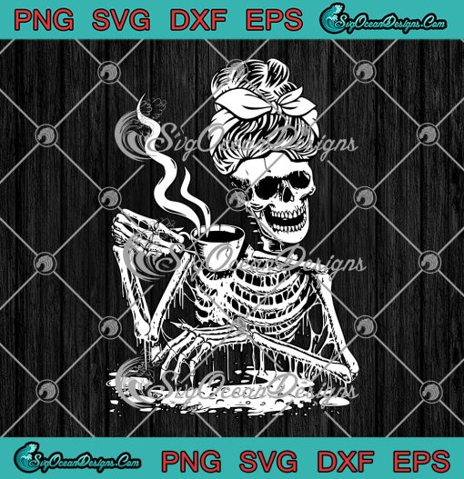 Skeleton Coffee Messy Bun SVG PNG, Skeleton Halloween Party SVG PNG EPS DXF PDF, Cricut File