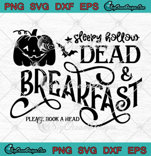 Sleepy Hollow Dead And Breakfast SVG, Please Book A Head SVG, Halloween SVG PNG EPS DXF PDF, Cricut File