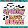 Spooky NICU Nurse Halloween SVG PNG, Gift For Nurse Nursing Halloween SVG PNG EPS DXF PDF, Cricut File