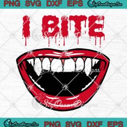 Vampire Lips I Bite Vampires Blood SVG, Halloween Costume SVG PNG EPS DXF PDF, Cricut File