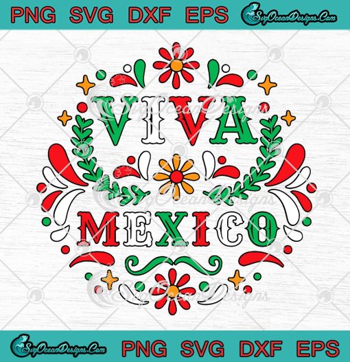 Viva Mexico SVG, Mexican Independence Day SVG, I Love Mexico SVG PNG EPS DXF PDF, Cricut File