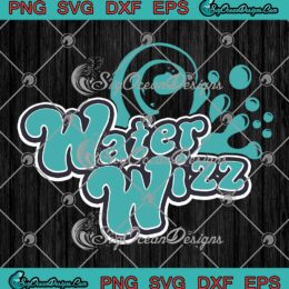 Water Wizz Funny Holidays Vacation SVG, Summer Family Vacation SVG PNG EPS DXF PDF, Cricut File