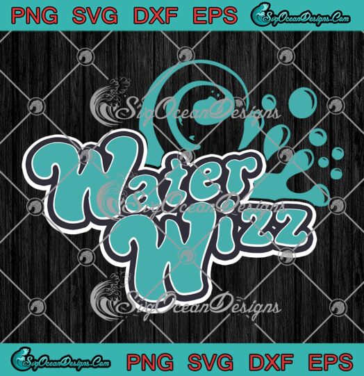 Water Wizz Funny Holidays Vacation SVG, Summer Family Vacation SVG PNG EPS DXF PDF, Cricut File