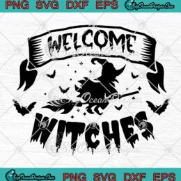 Welcome Witches Halloween 2022 SVG, Happy Witches Halloween SVG PNG EPS DXF PDF, Cricut File