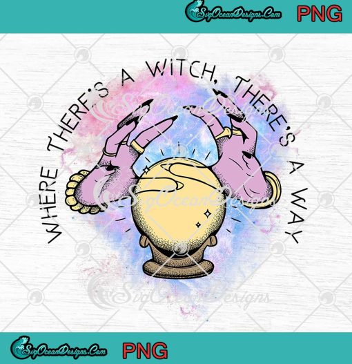 Where There's A Witch PNG, There's A Way PNG, Funny Witch Hand Halloween PNG JPG Clipart, Digital Download