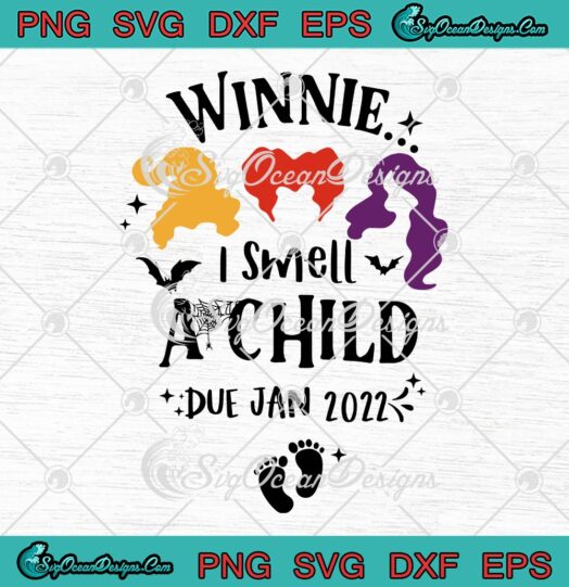 Winnie I Smell A Child Due Jan 2022 SVG, Hocus Pocus SVG, Pregnancy Halloween SVG PNG EPS DXF PDF, Cricut File