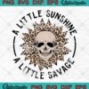 A Little Sunshine A Little Savage SVG, Leopard Sunflower Skull SVG, Creepy Halloween SVG PNG EPS DXF PDF, Cricut File