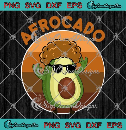 Afrocado Vintage Cute Gift Funny SVG, Avocado With Afro Pun SVG PNG EPS DXF PDF, Cricut File