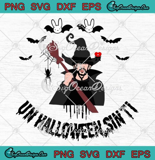 Bad Bunny Witch Un Halloween Sin Ti SVG, Un Verano Sin Ti SVG, Halloween SVG PNG EPS DXF PDF, Cricut File