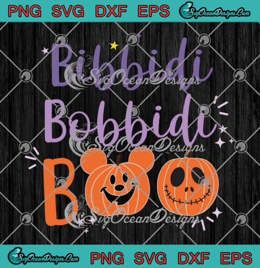 Bibbidi Bobbidi Boo Halloween Disney SVG, Pumpkin Cute Gift SVG PNG EPS DXF PDF, Cricut File