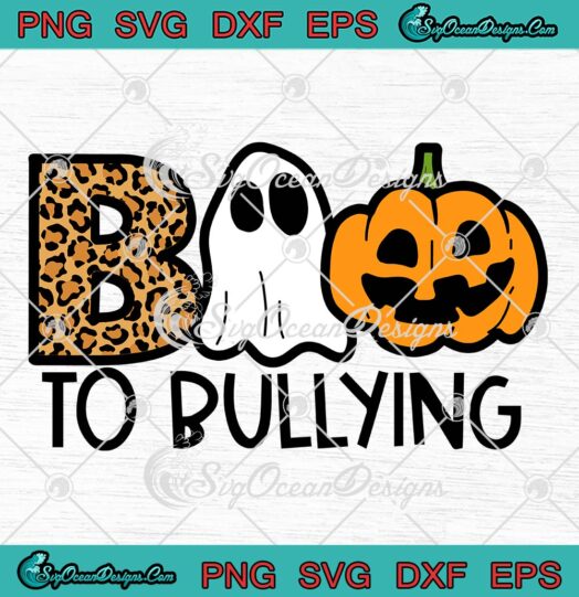 Boo To Bullying Ghost Halloween SVG, Anti Bullying SVG, Unity Day Orange SVG PNG EPS DXF PDF, Cricut File