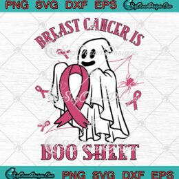 Breast Cancer Is Boo Sheet Funny SVG, Ghost Halloween Women Costume SVG PNG EPS DXF PDF, Cricut