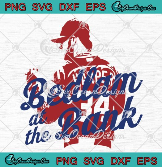 Bryce Harper Bedlam At The Bank SVG, Philadelphia Baseball 2022 SVG PNG EPS DXF PDF, Cricut File