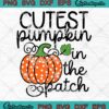 Cutest Pumpkin In The Patch SVG, Baby Girl Kids Fall SVG, Halloween Thanksgiving SVG PNG EPS DXF PDF, Cricut File