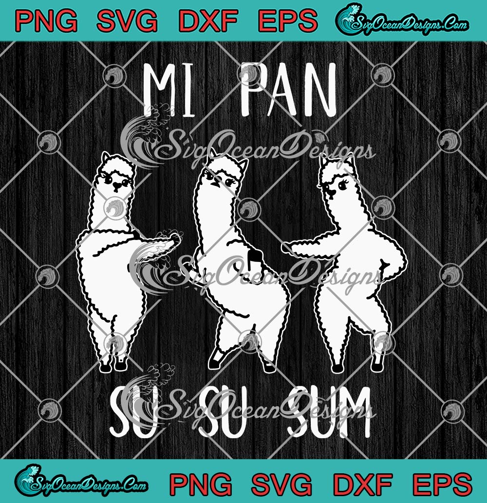 Dancing Llamas Mi Pan Su Su Sum SVG, Funny Tiktok Song SVG PNG EPS DXF PDF, Cricut File