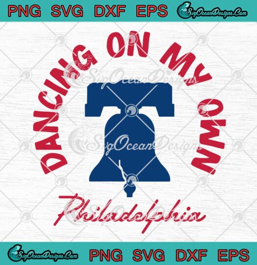 Dancing On My Own Philadelphia SVG, Philly Baseball 2022 Trending SVG ...