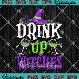 Drink Up Witches Halloween Quote SVG, Funny Halloween Party SVG, Halloween Night SVG PNG EPS DXF PDF, Cricut File