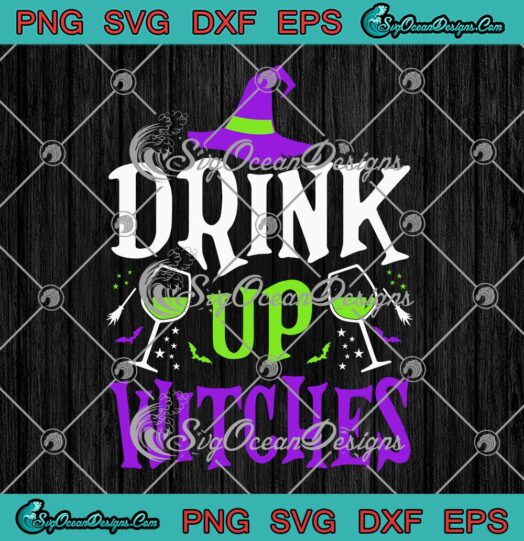Drink Up Witches Halloween Quote SVG, Funny Halloween Party SVG, Halloween Night SVG PNG EPS DXF PDF, Cricut File
