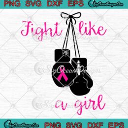Fight Like A Girl Pink Ribbon SVG, Boxing Gloves SVG, Breast Cancer Awareness SVG PNG EPS DXF PDF, Cricut File