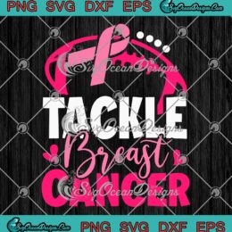 Football Tackle Breast Cancer Awareness SVG, Pink Ribbon SVG, Support Awareness SVG PNG EPS DXF PDF, Cricut File