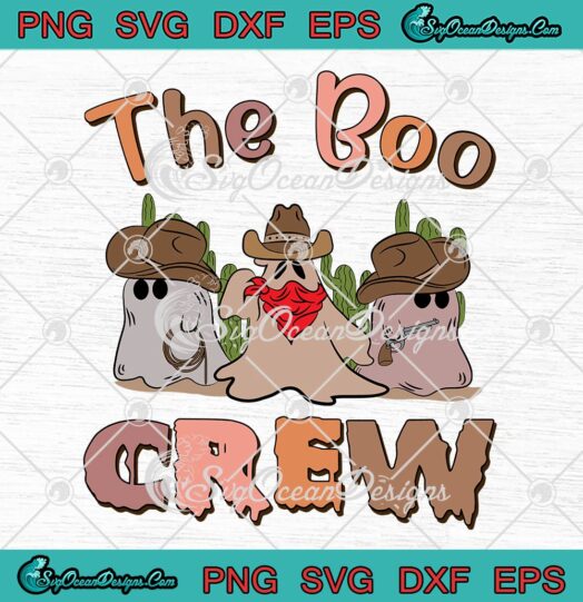 Ghost Cowboys The Boo Crew Retro SVG, Funny Halloween Western Ghost SVG PNG EPS DXF PDF, Cricut File