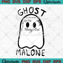 Ghost Malone Stay Away Always Tired SVG, Funny Halloween SVG, Creepy Ghost SVG PNG EPS DXF PDF, Cricut File