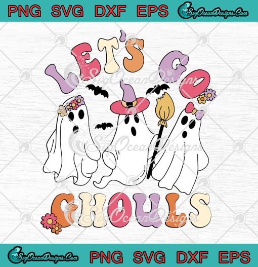 Halloween Let’s Go Ghouls Funny SVG, Spooky Ghosts SVG, Retro Halloween