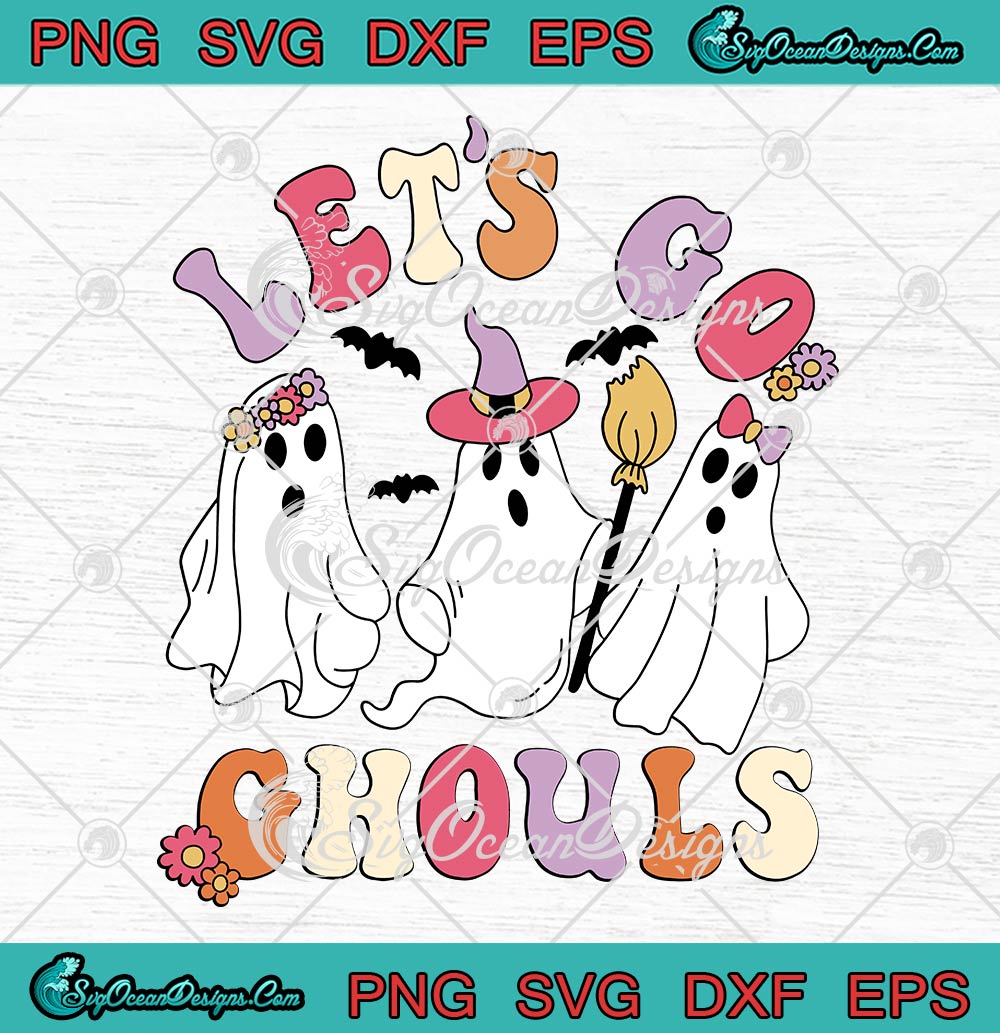 Halloween Let's Go Ghouls Funny SVG, Spooky Ghosts SVG, Retro Halloween SVG PNG EPS DXF PDF, Cricut File