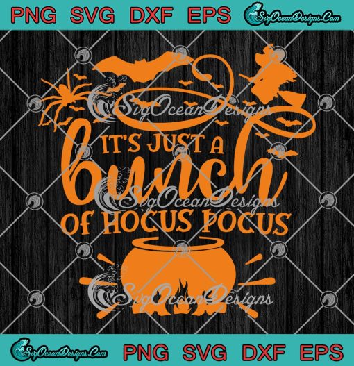 Halloween Spooky Season 2022 SVG PNG, It’s Just A Bunch Of Hocus Pocus SVG PNG EPS DXF PDF, Cricut File
