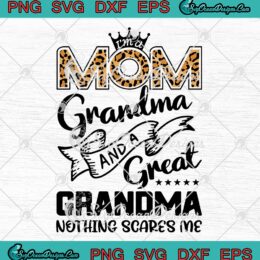 I’m A Mom Grandma SVG, And A Great Grandma SVG, Funny Mother’s Day SVG PNG EPS DXF PDF, Cricut File