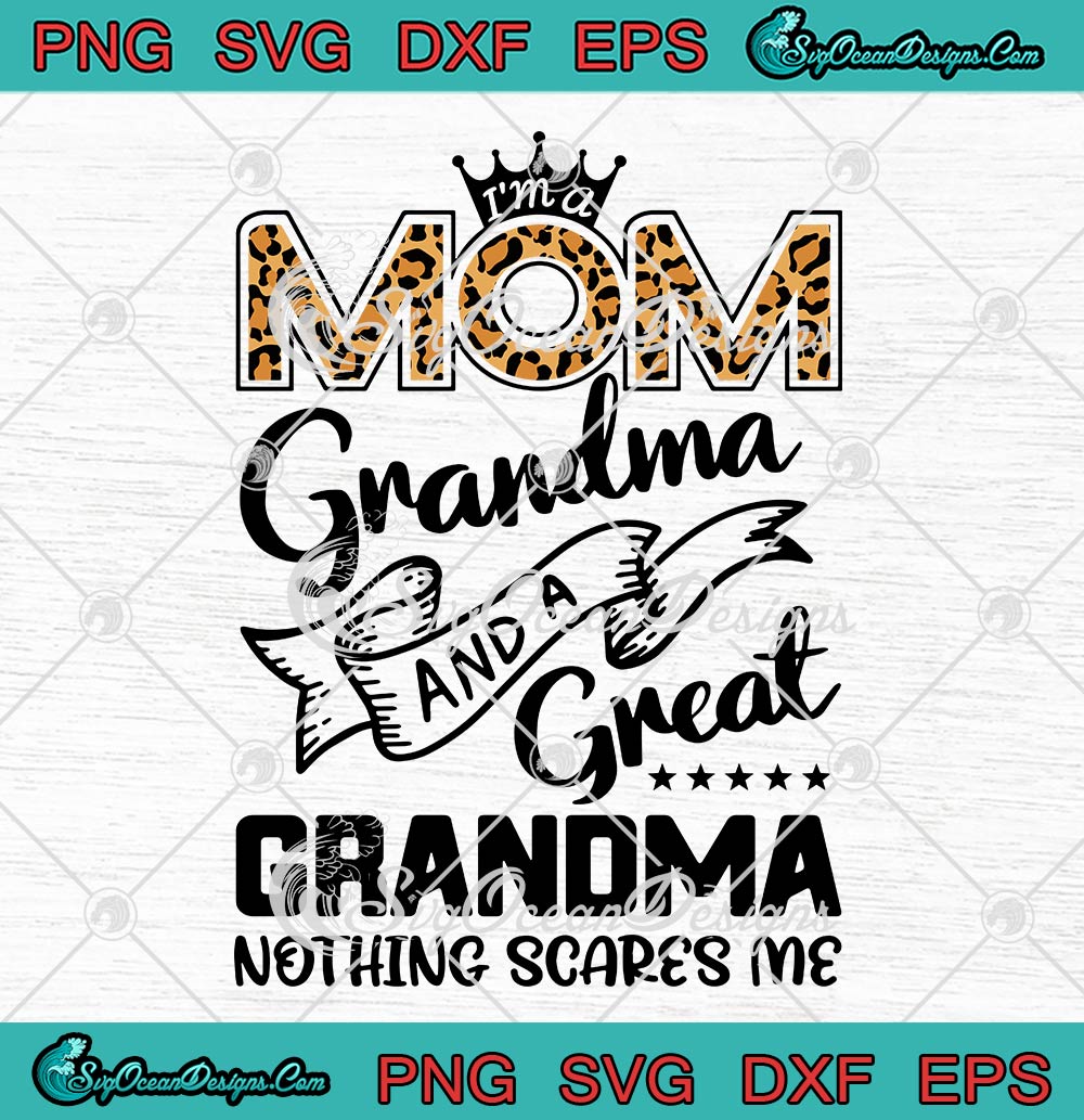 Im A Mom Grandma Svg And A Great Grandma Svg Funny Mothers Day Svg Png Eps Dxf Pdf Cricut File 7960