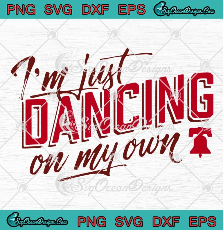 I'm Just Dancing On My Own Philly SVG, Philadelphia Phillies Bells Baseball SVG PNG EPS DXF PDF, Cricut File