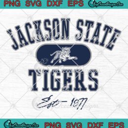 Jackson State Tigers Est 1877 SVG, Jackson State University SVG, JSU Tigers Logo SVG PNG EPS DXF PDF, Cricut File