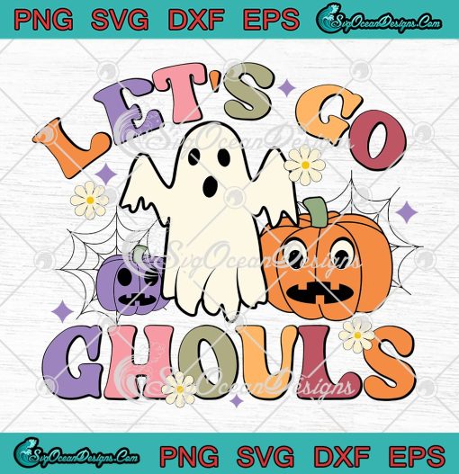 Let’s Go Ghouls SVG, Retro Spooky Halloween SVG, Boo Ghost Pumpkin ...