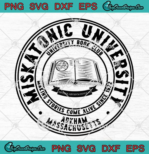 Miskatonic University Book Club SVG, Making Stories Come Alive Since 1922 SVG PNG EPS DXF PDF, Cricut File