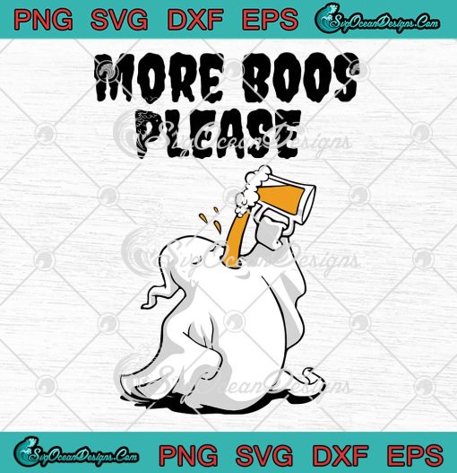 More Boos Please Ghost Drinking Beer SVG, Funny Halloween SVG PNG EPS DXF PDF, Cricut File