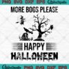 More Boos Please Happy Halloween SVG, Funny Halloween Saying SVG PNG EPS DXF PDF, Cricut File
