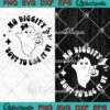 No Diggity Bout To Bag It Up SVG, Girl Ghost Kids Candy SVG, Halloween Costume SVG PNG EPS DXF PDF, Cricut File