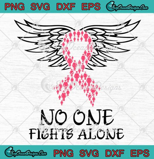 No One Fights Alone Wings SVG, Pink Ribbon SVG, Breast Cancer Awareness SVG PNG EPS DXF PDF, Cricut File
